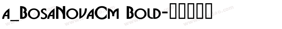 a_BosaNovaCm Bold字体转换
